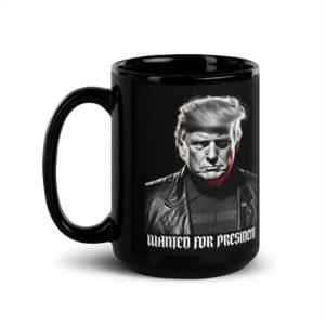 TRUMP WANTED FOR PRESIDENT MUG (US ONLY)