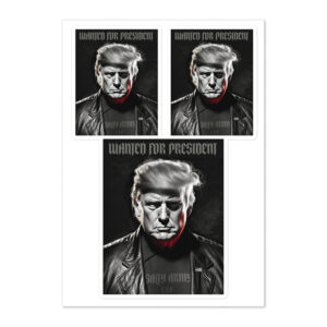 TRUMP WANTED FOR PRESIDENT STICKERS