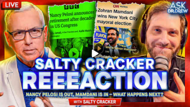 Salty Cracker: REEEeaction To Commie Mamdani Election – Ask Dr. Drew